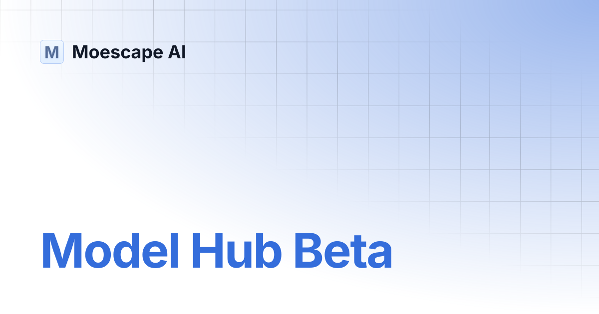 Model Hub Beta | Moescape AI